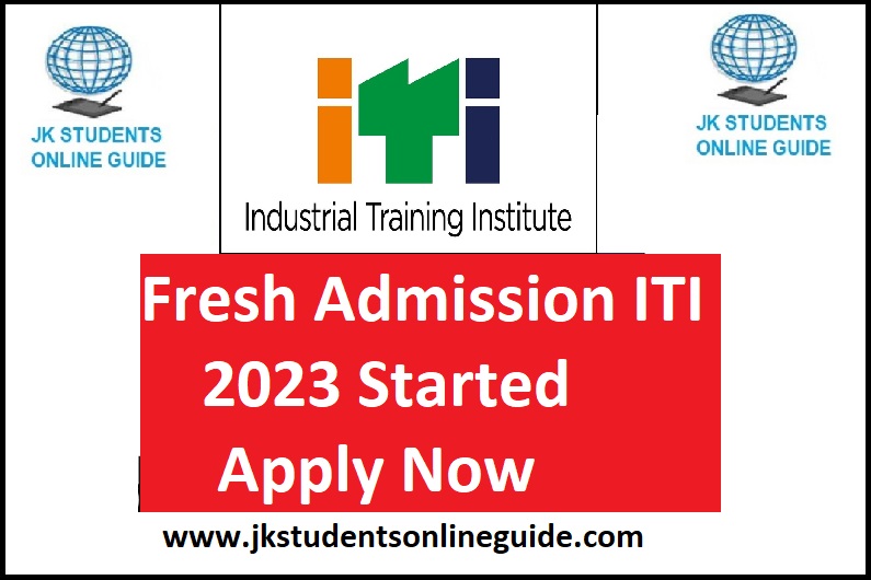 JK ITI Admission 2023 Started, Check Eligibility, Documents , Apply now