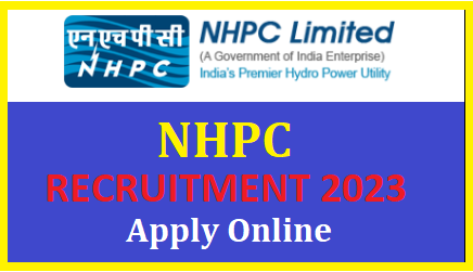388 Posts NHPC Various Job Recruitment 2023 Link Available, Apply Now