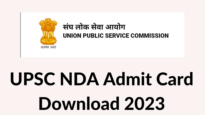 UPSC NDA 2 Admit Card 2023 Released, Check Now