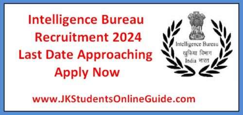 Intelligence Bureau Recruitment 2024 – Last Date Approaching for 226 Posts.