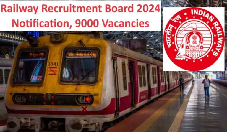 Railway Recruitment Board 2024 Notification, 9000 Vacancies