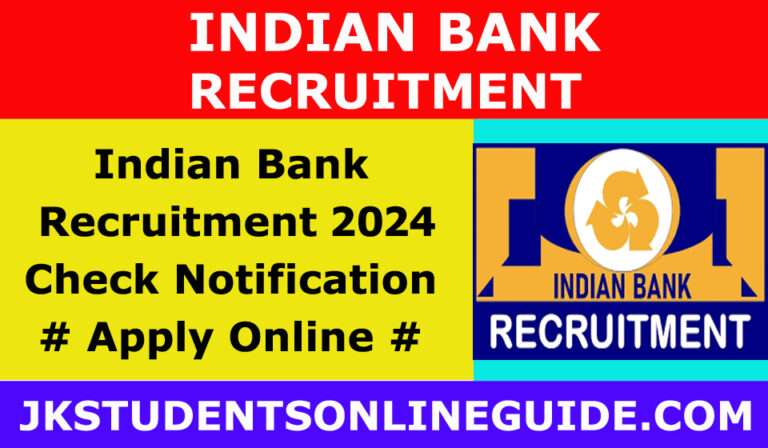 Indian Bank Recruitment 2024 Notification, Vacancies, Apply Online