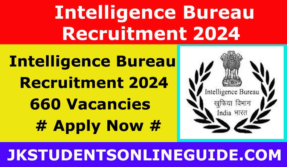 Intelligence Bureau Recruitment 2024 Group B & Group C, Post 660