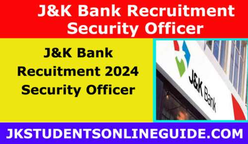 J&K Bank Recruitment 2024 for Security Officer posts,  Apply Online