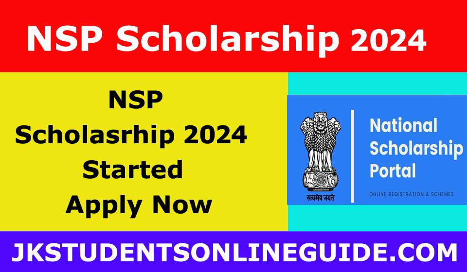 NSP Scholarship 2024 – NSP Last Date, Online Application