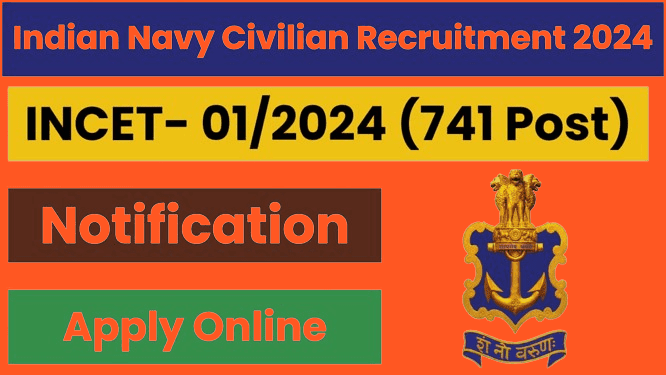 Indian Navy Civilian Recruitment 2024: 741 Post Last date Approaching, Apply Online