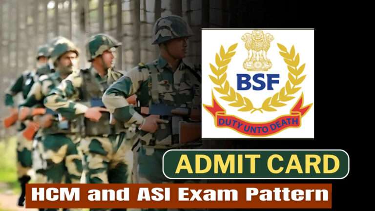 BSF Admit Card 2024: Exam Date, Exam Pattern for ASI and HCM Vacancies