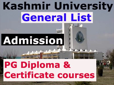 Kashmir University General List of students applied for admission to PG Diploma & Certificate courses.