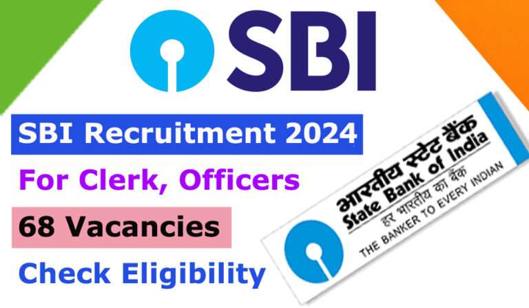 SBI Recruitment 2024, for Clerk, Officer 68 Posts, Apply Online