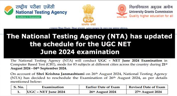 The National Testing Agency (NTA) has updated the schedule for the UGC NET June 2024 examination