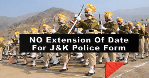 NO Extension of Date for J&K Police Form